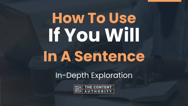 how-to-use-if-you-will-in-a-sentence-in-depth-exploration