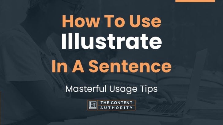 how-to-use-illustrate-in-a-sentence-masterful-usage-tips