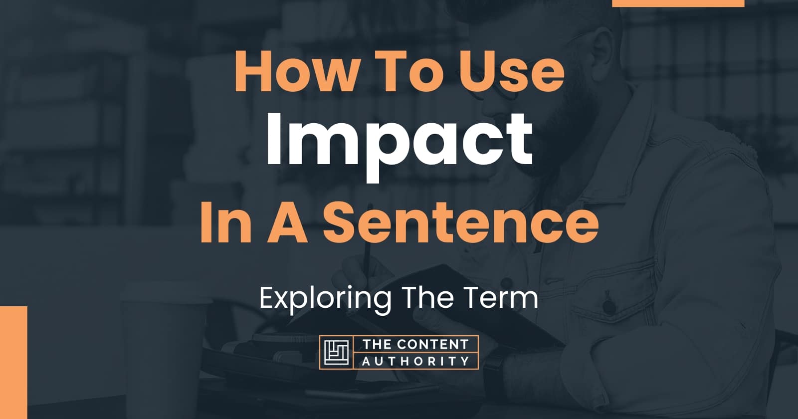 How To Use Impact In A Sentence Exploring The Term