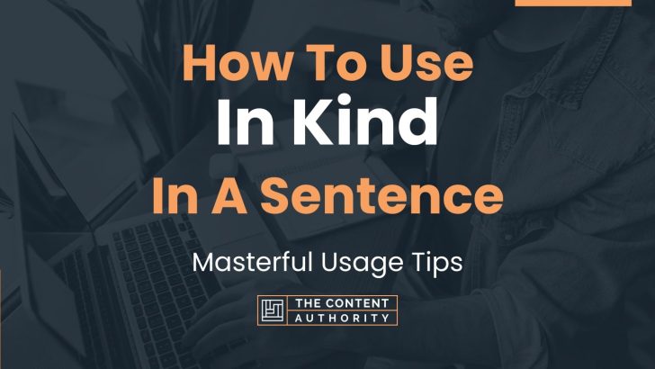 how-to-use-in-kind-in-a-sentence-masterful-usage-tips