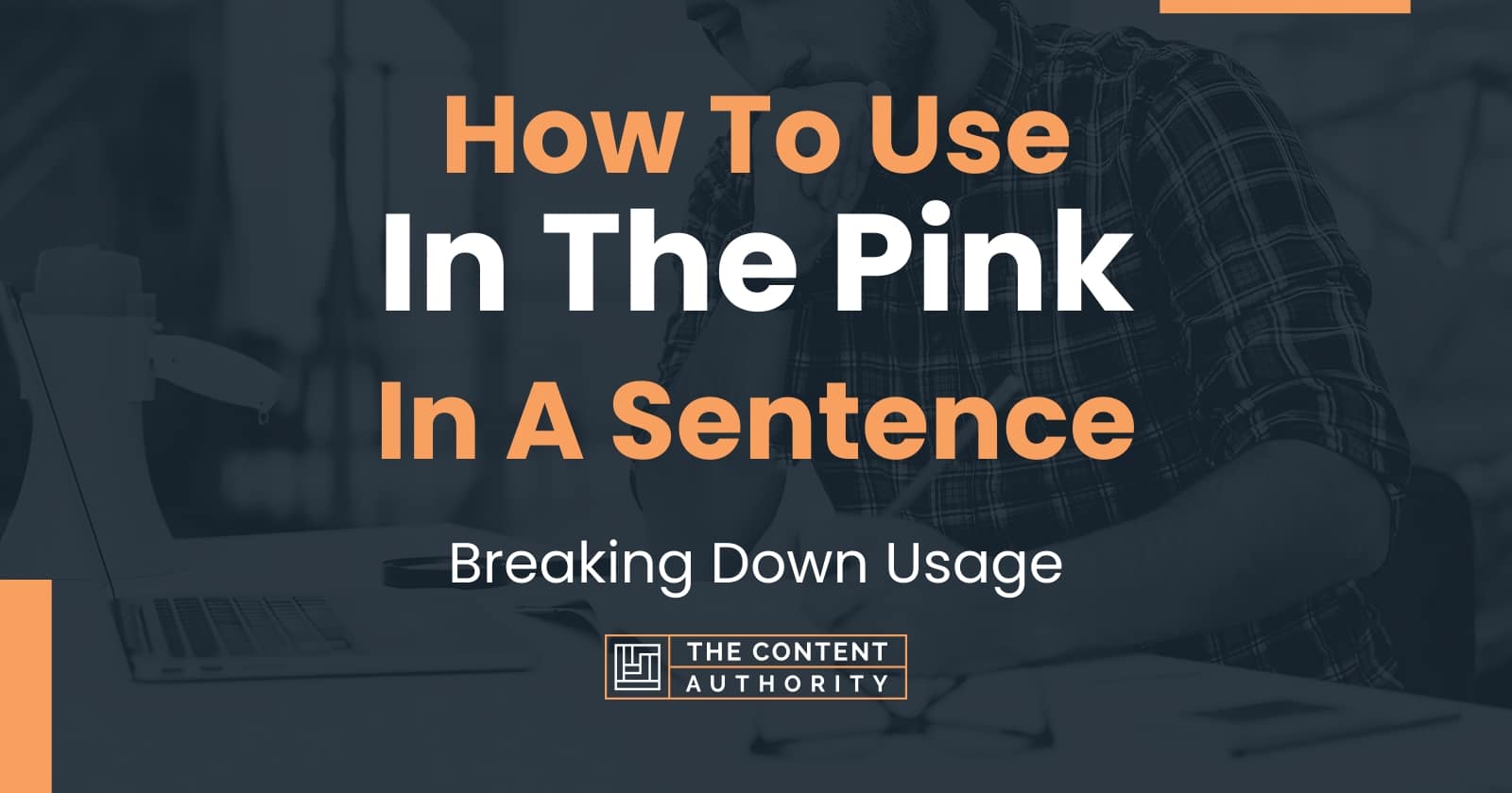 How To Use "In The Pink" In A Sentence Breaking Down Usage