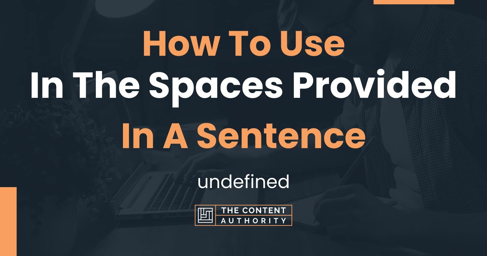 How To Use "In The Spaces Provided" In A Sentence undefined