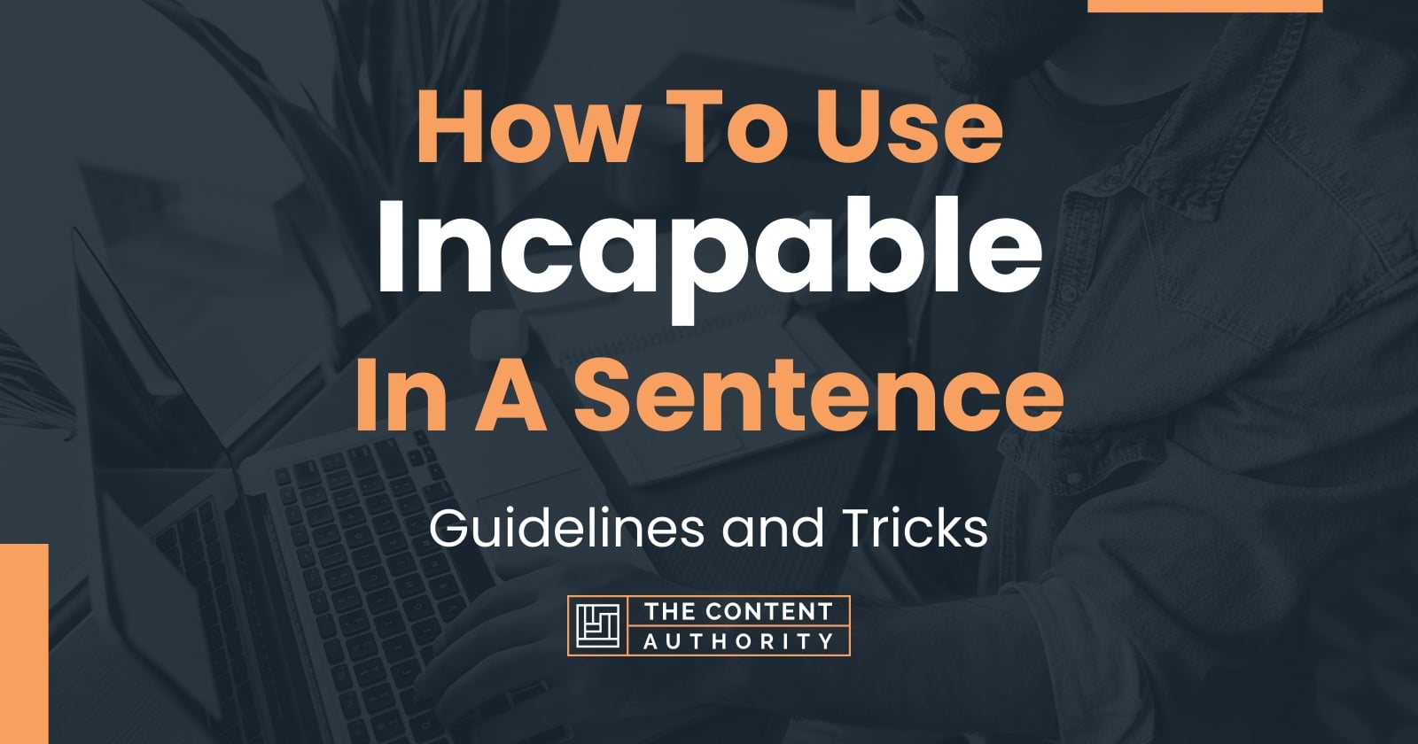 how-to-use-incapable-in-a-sentence-guidelines-and-tricks