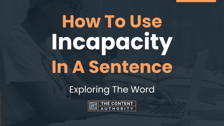 how-to-use-incapacity-in-a-sentence-exploring-the-word