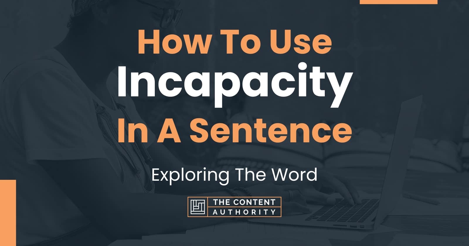 how-to-use-incapacity-in-a-sentence-exploring-the-word