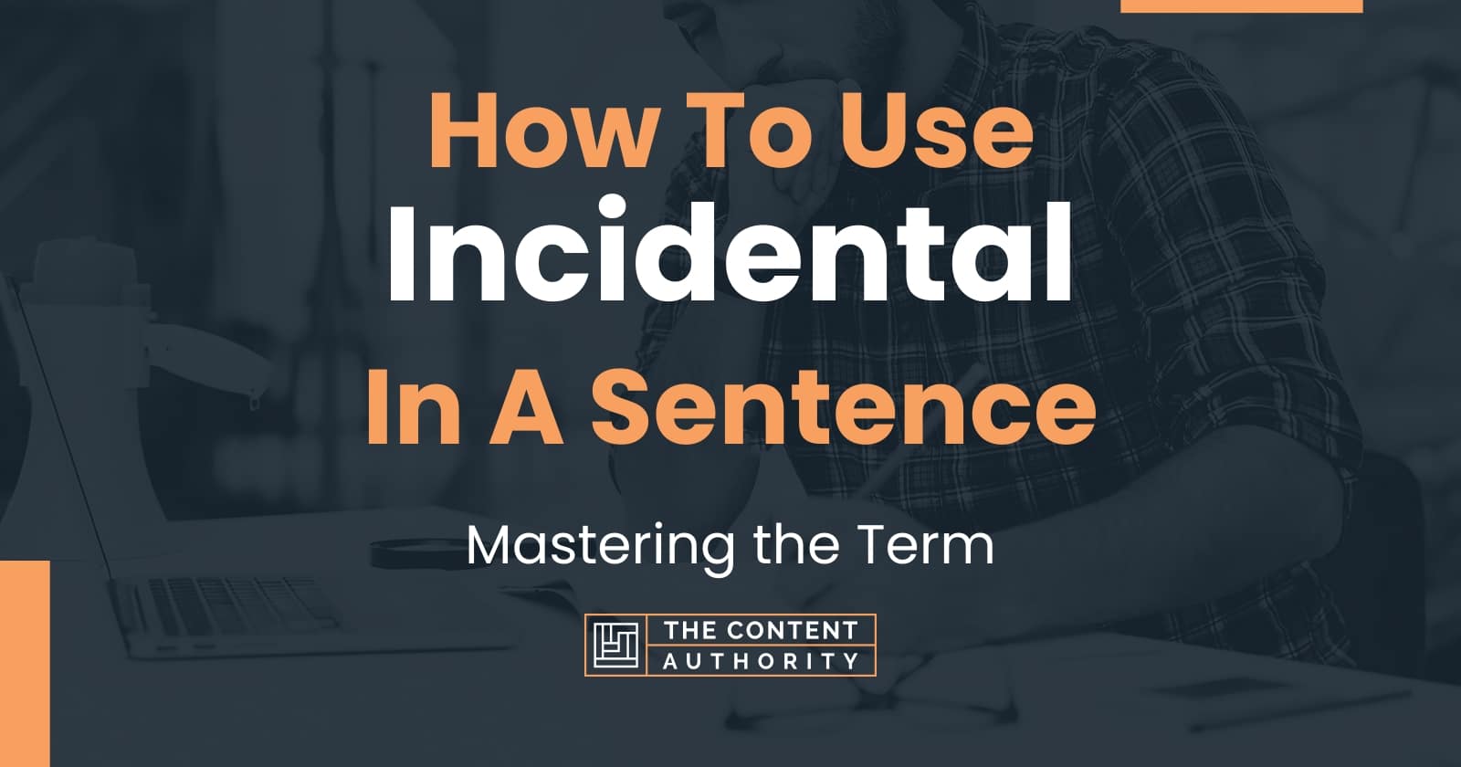 Use Incidental In A Sentence