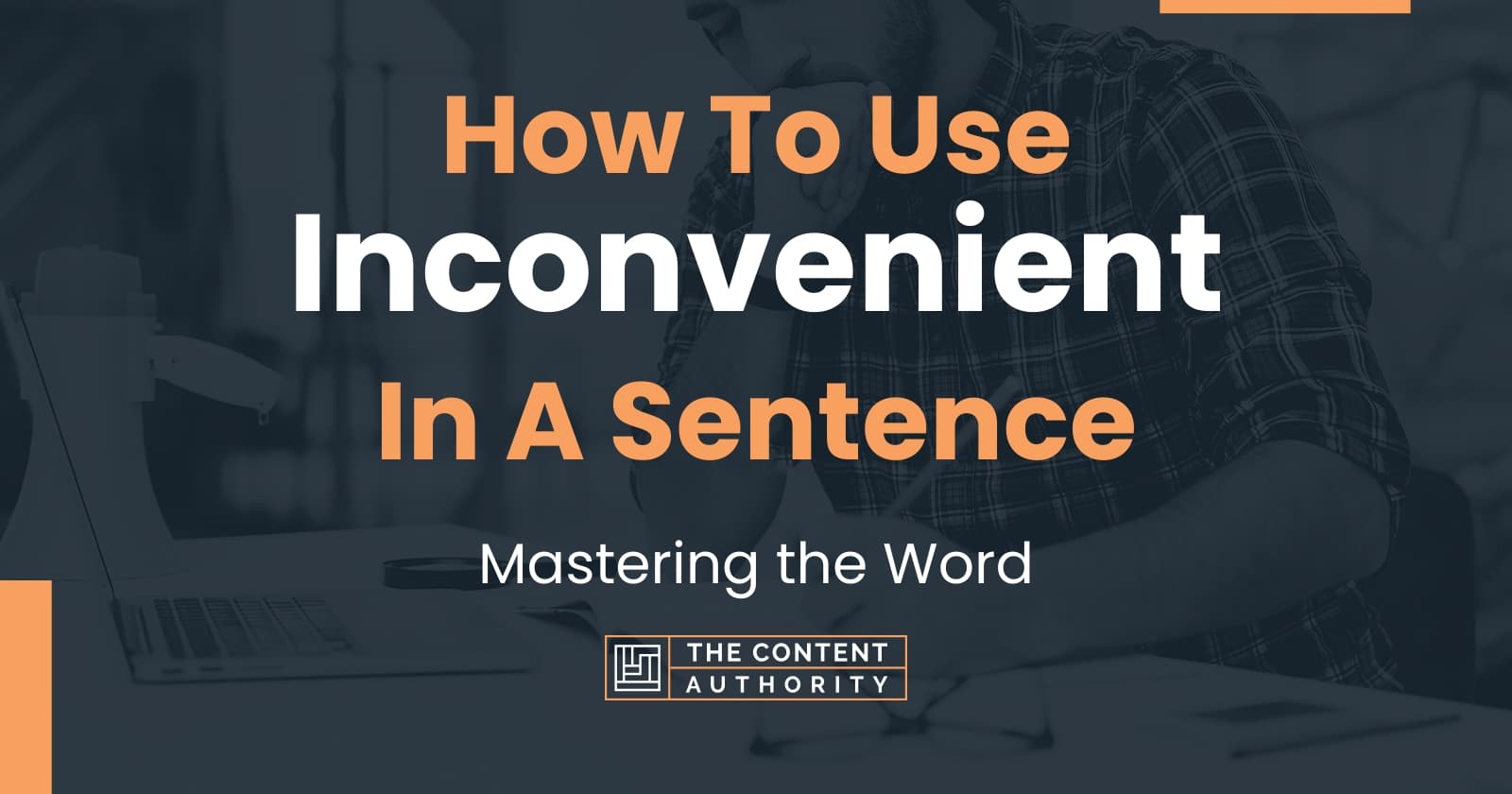 how-to-use-inconvenient-in-a-sentence-mastering-the-word