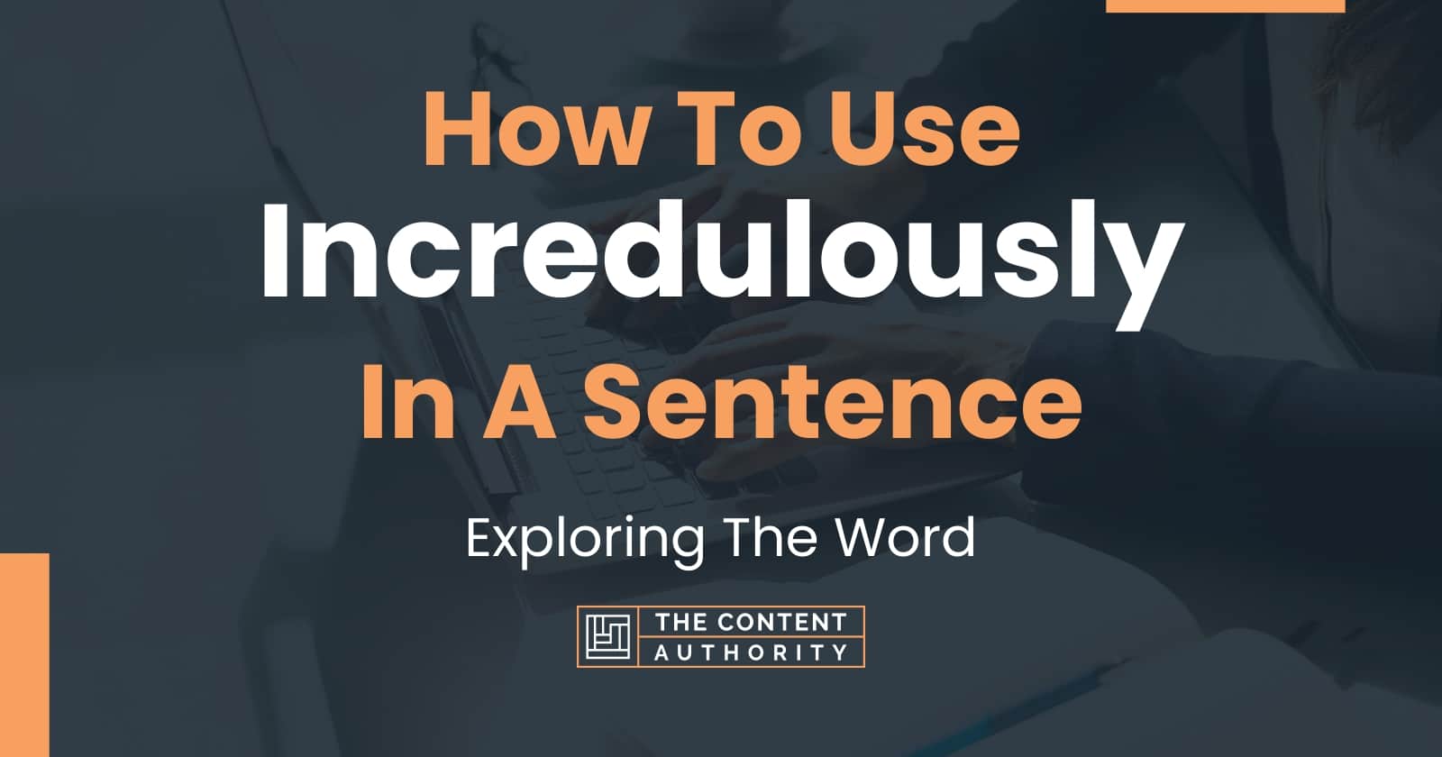 how-to-use-incredulously-in-a-sentence-exploring-the-word