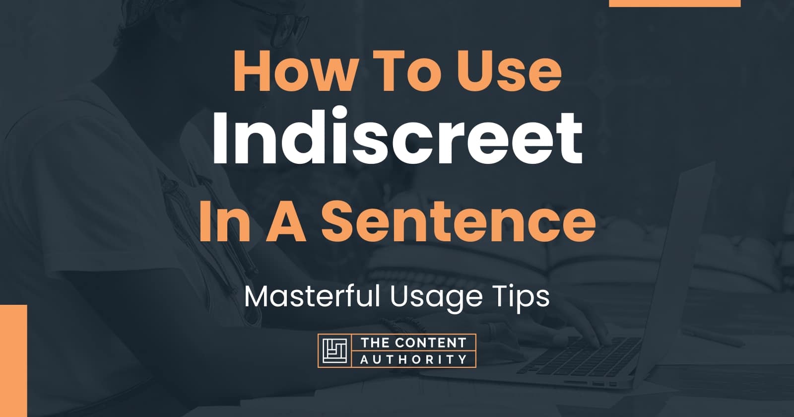 how-to-use-indiscreet-in-a-sentence-masterful-usage-tips