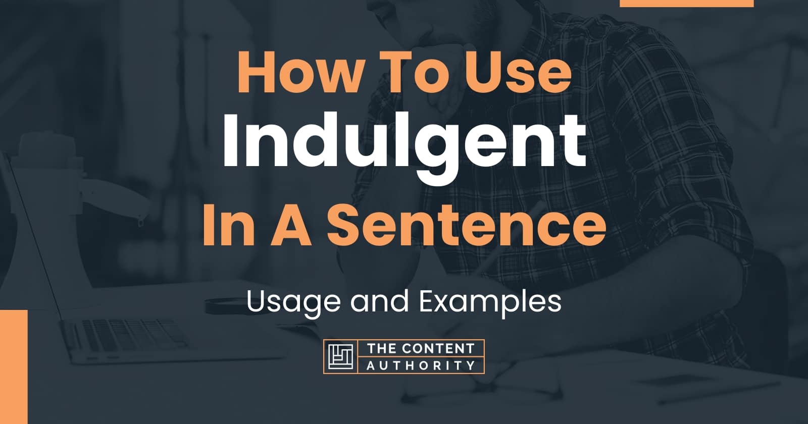 how-to-use-indulgent-in-a-sentence-usage-and-examples