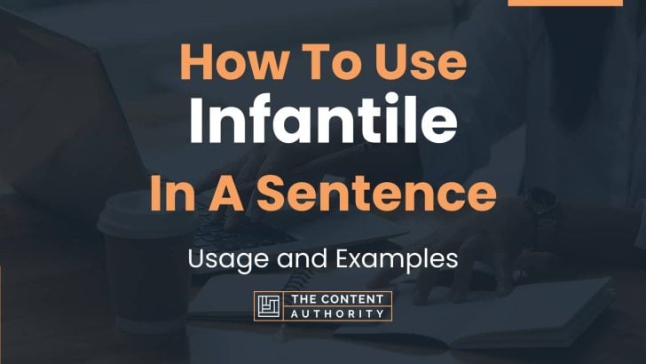 how-to-use-infantile-in-a-sentence-usage-and-examples