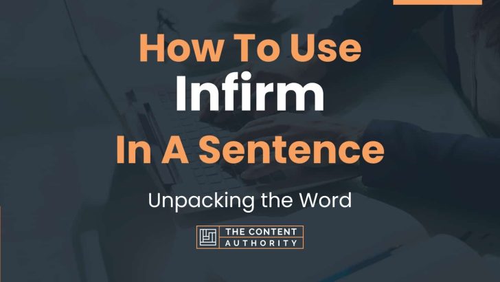 How To Use “Infirm” In A Sentence: Unpacking the Word
