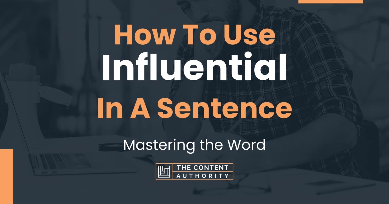 how-to-use-influential-in-a-sentence-mastering-the-word