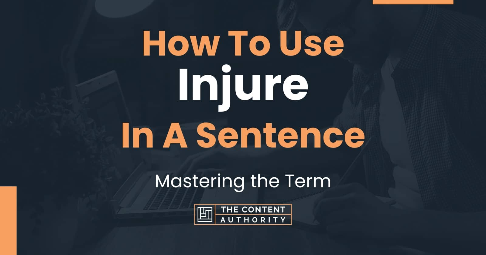 how-to-use-injure-in-a-sentence-mastering-the-term