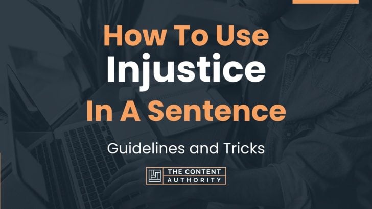 how-to-use-injustice-in-a-sentence-guidelines-and-tricks