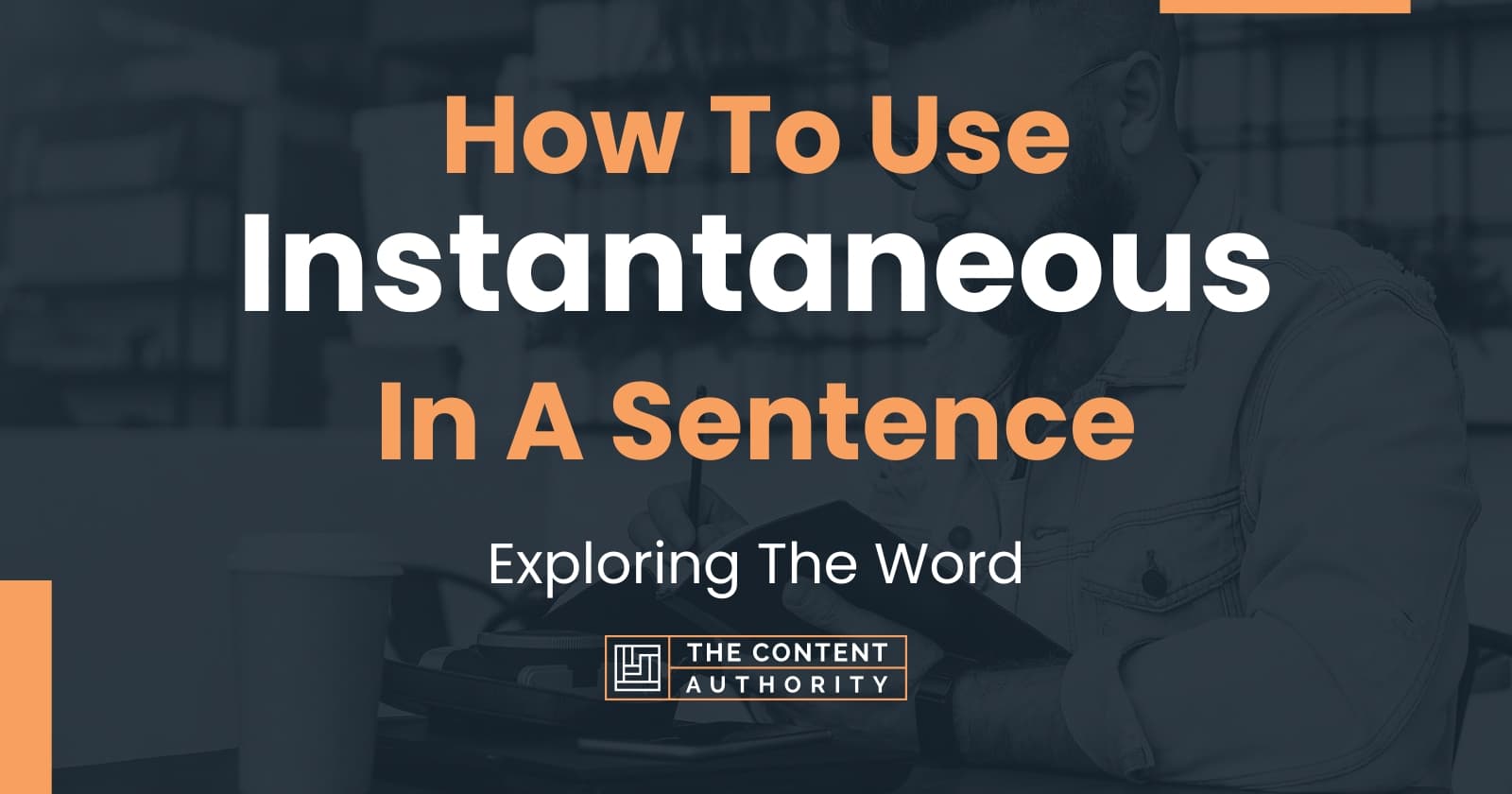 how-to-use-instantaneous-in-a-sentence-exploring-the-word