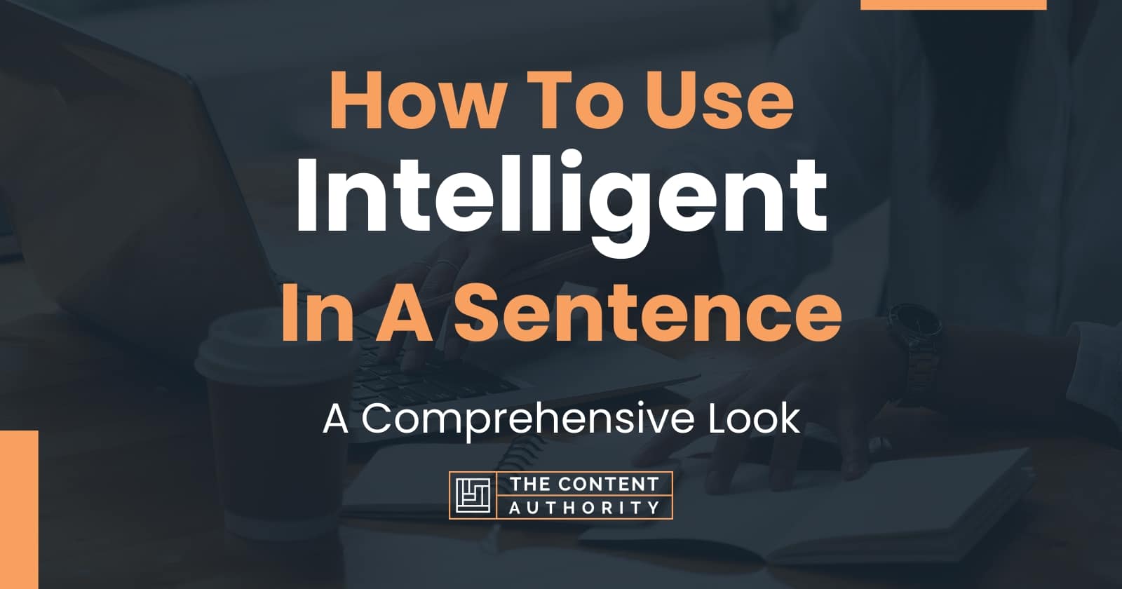 how-to-use-intelligent-in-a-sentence-a-comprehensive-look