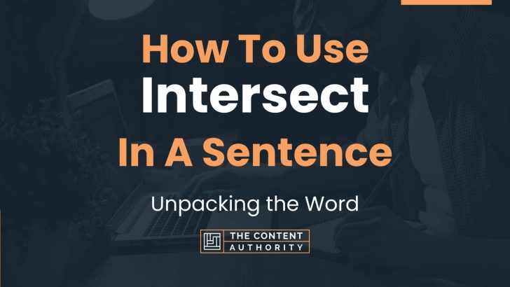 How To Use “Intersect” In A Sentence: Unpacking the Word