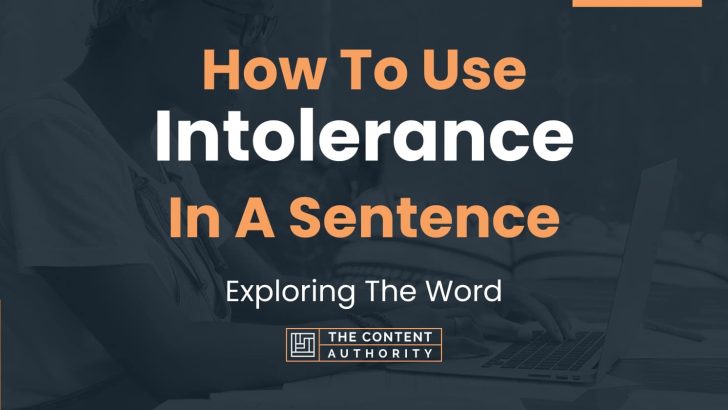 How To Use “Intolerance” In A Sentence: Exploring The Word