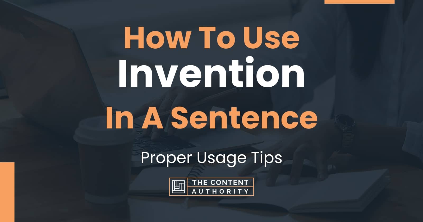 how-to-use-invention-in-a-sentence-proper-usage-tips