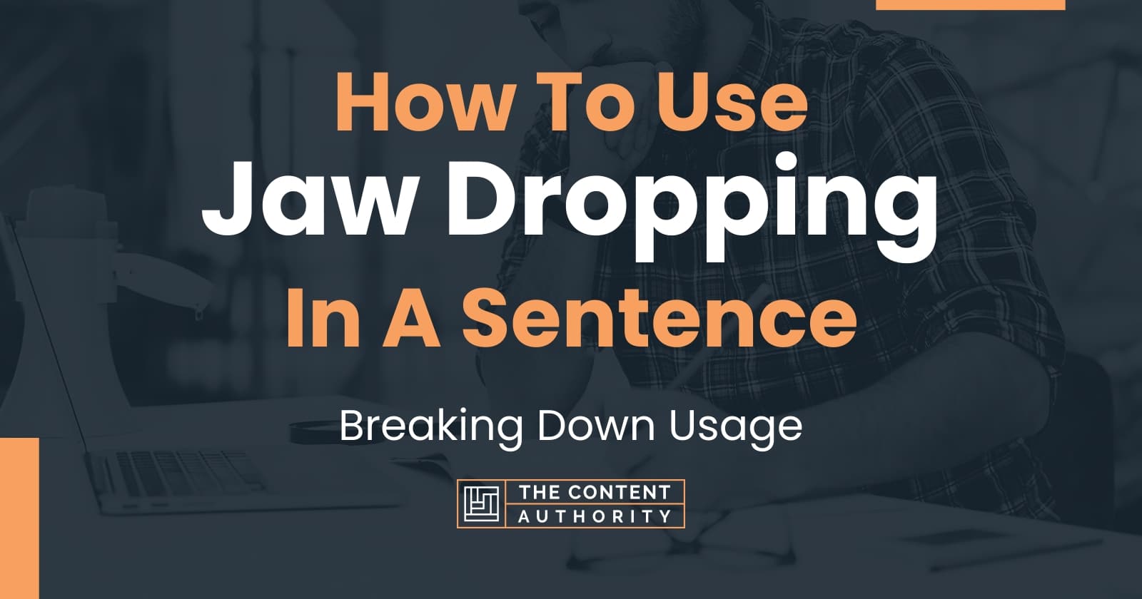 how-to-use-jaw-dropping-in-a-sentence-breaking-down-usage