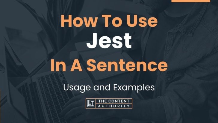 How To Use “Jest” In A Sentence: Usage and Examples