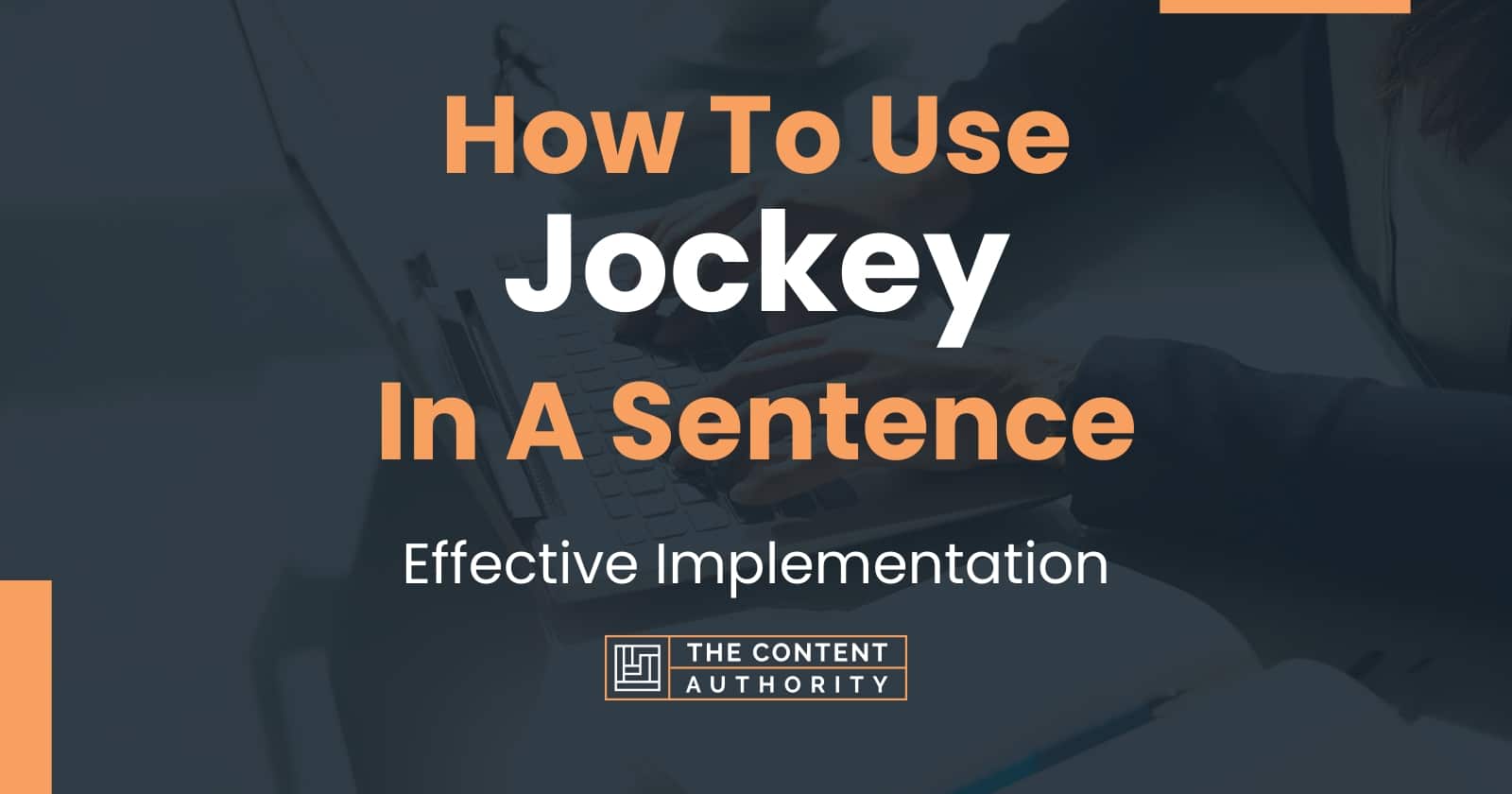 How To Use "Jockey" In A Sentence Effective Implementation