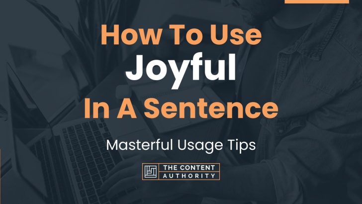 how-to-use-joyful-in-a-sentence-masterful-usage-tips