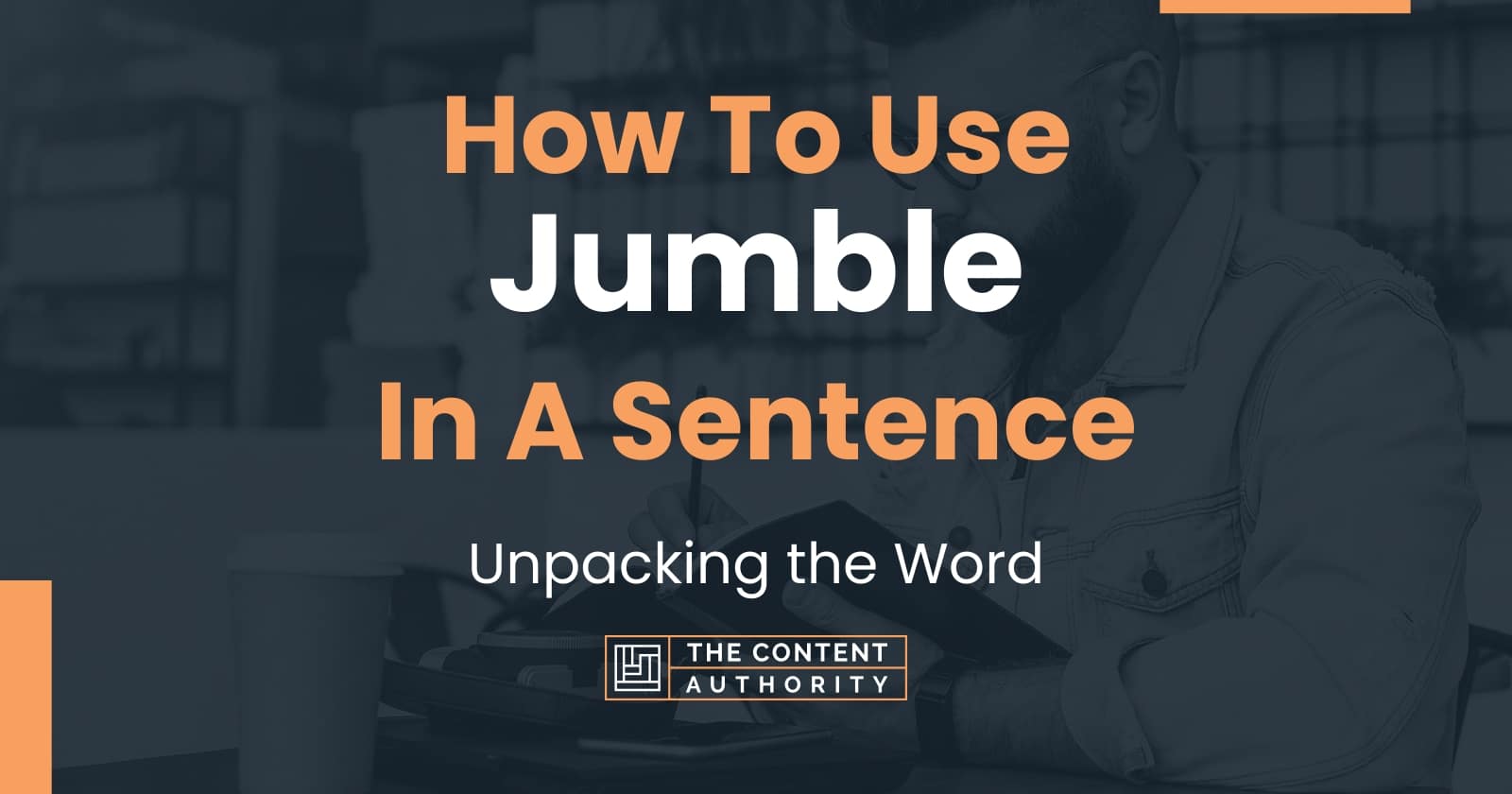 how-to-use-jumble-in-a-sentence-unpacking-the-word