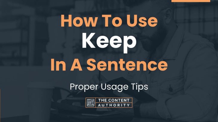 how-to-use-keep-in-a-sentence-proper-usage-tips