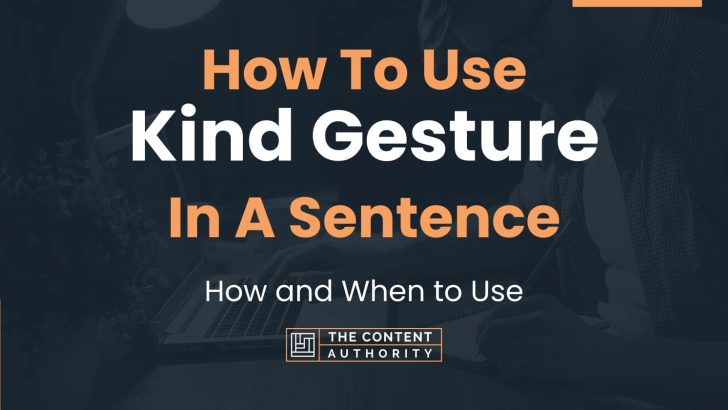 how-to-use-kind-gesture-in-a-sentence-how-and-when-to-use