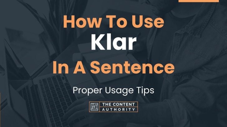 How To Use "Klar" In A Sentence: Proper Usage Tips