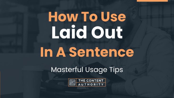 how-to-use-laid-out-in-a-sentence-masterful-usage-tips