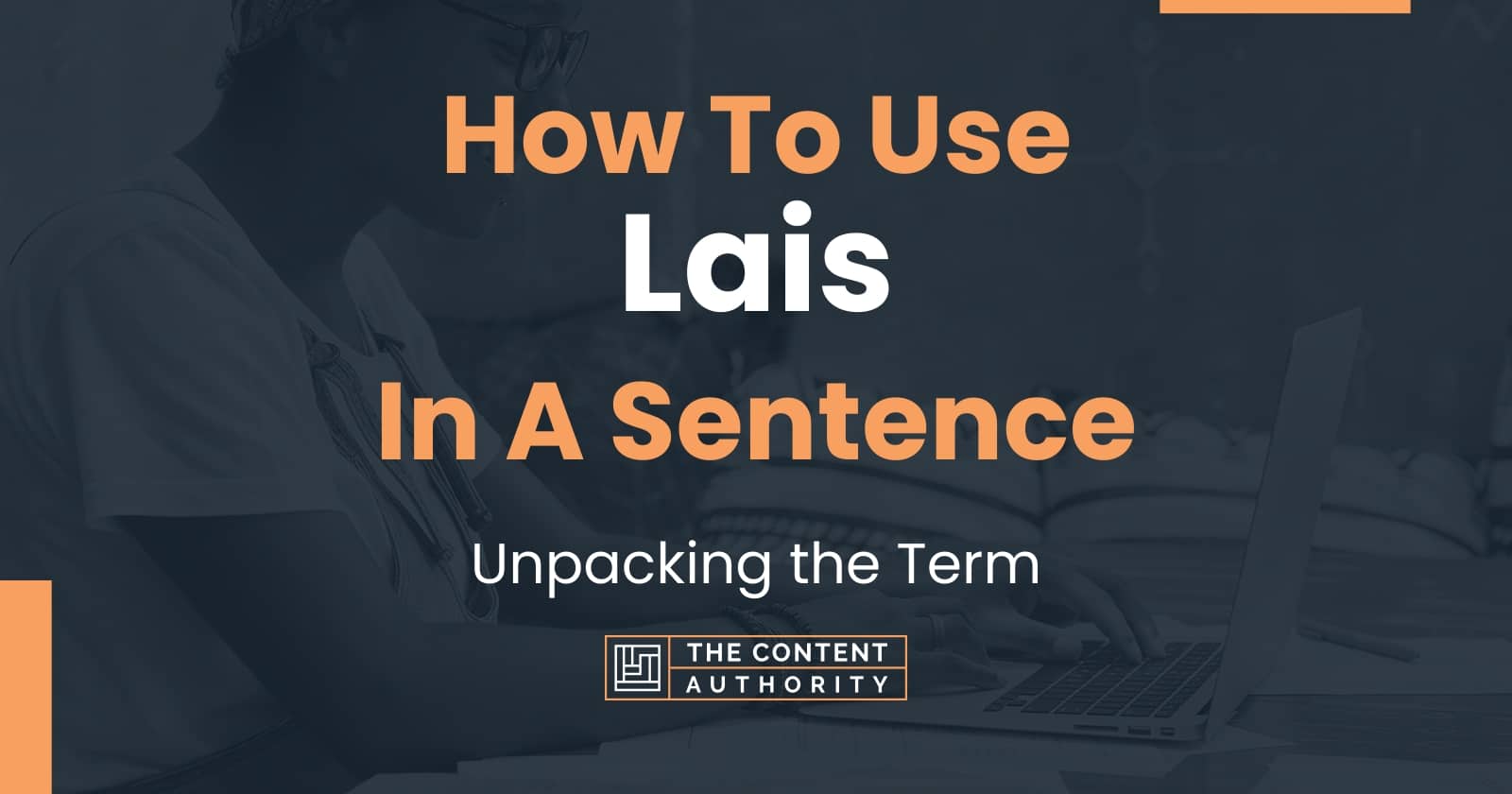 how-to-use-lais-in-a-sentence-unpacking-the-term