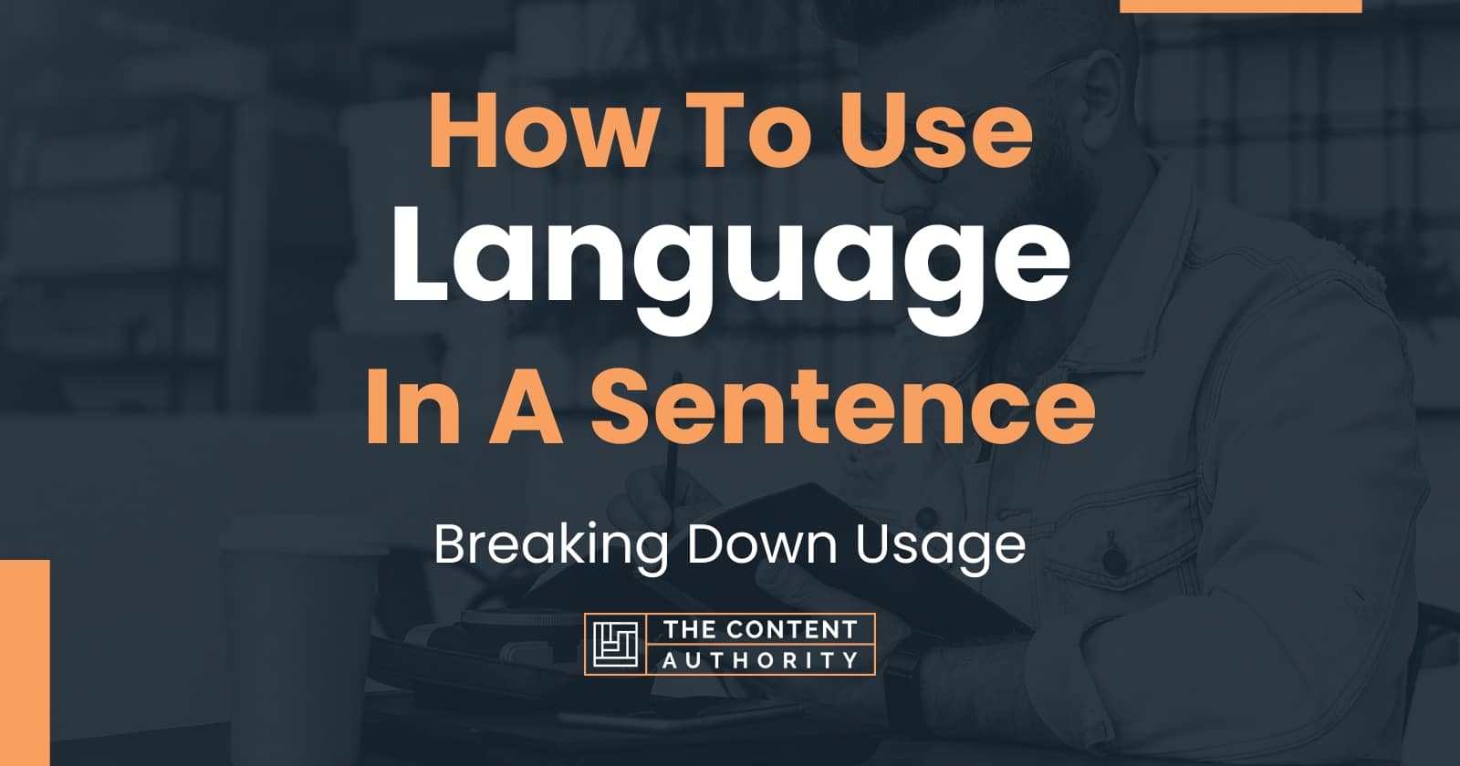 how-to-use-language-in-a-sentence-breaking-down-usage