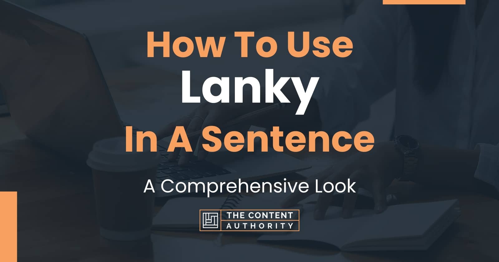 How To Use Lanky In A Sentence A Comprehensive Look how-to-use-lanky-in-a-sentence-a-comprehensive-look