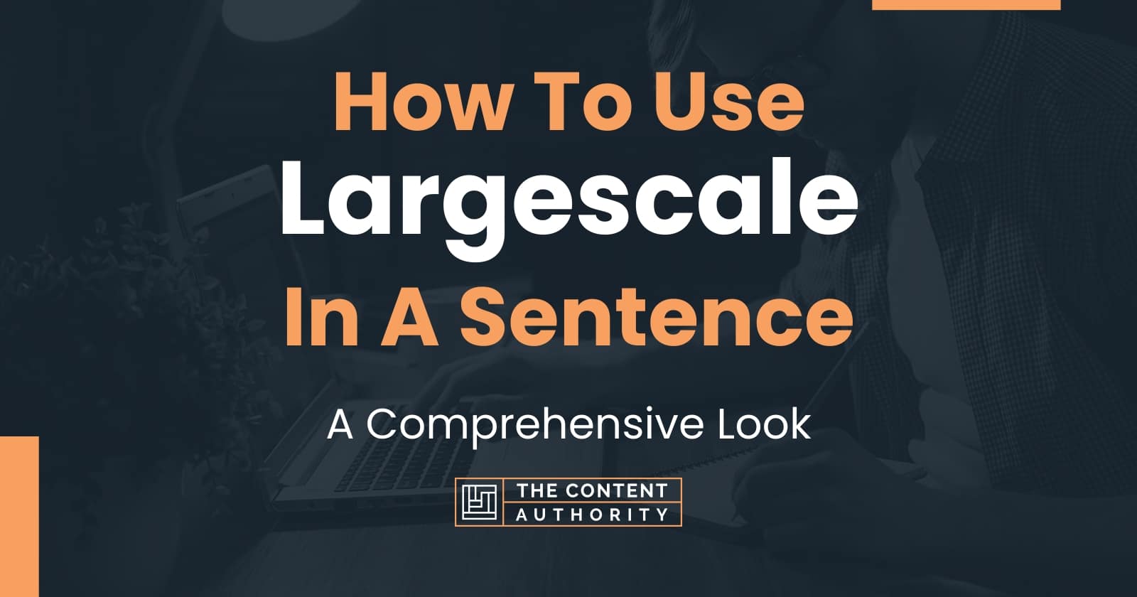 how-to-use-largescale-in-a-sentence-a-comprehensive-look