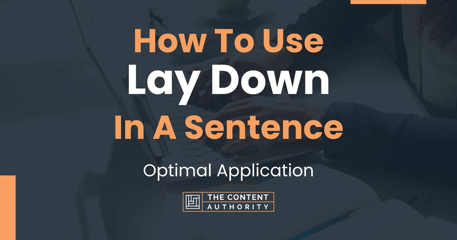 how-to-use-lay-down-in-a-sentence-optimal-application