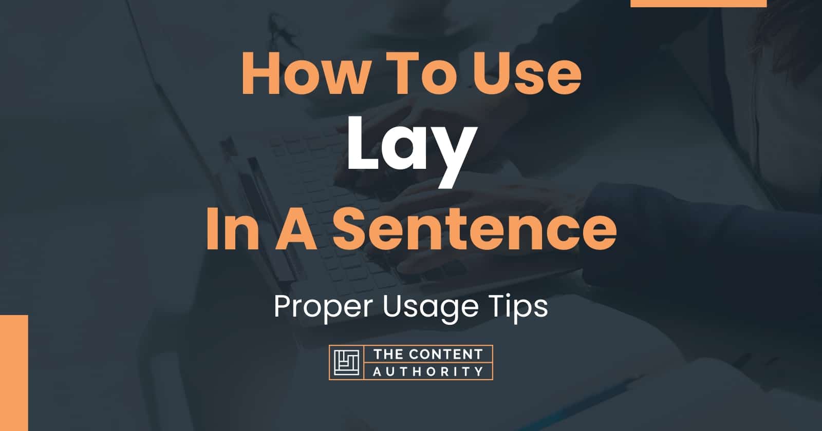 how-to-use-lay-in-a-sentence-proper-usage-tips