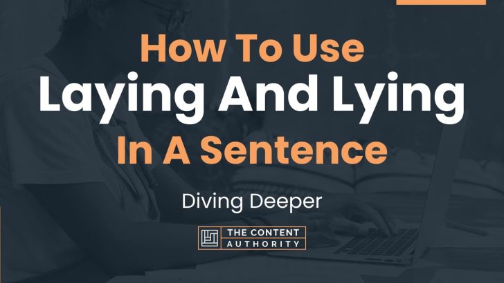 How To Use Laying And Lying In A Sentence Diving Deeper