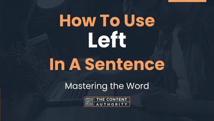 how-to-use-left-in-a-sentence-mastering-the-word