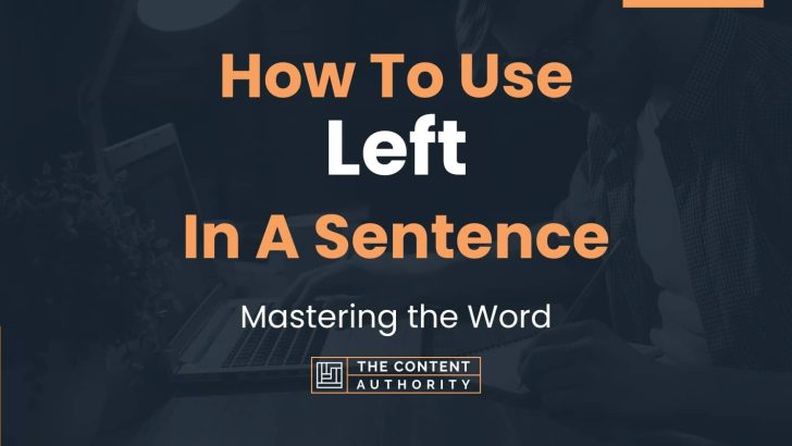 How To Use Left In A Sentence Mastering The Word