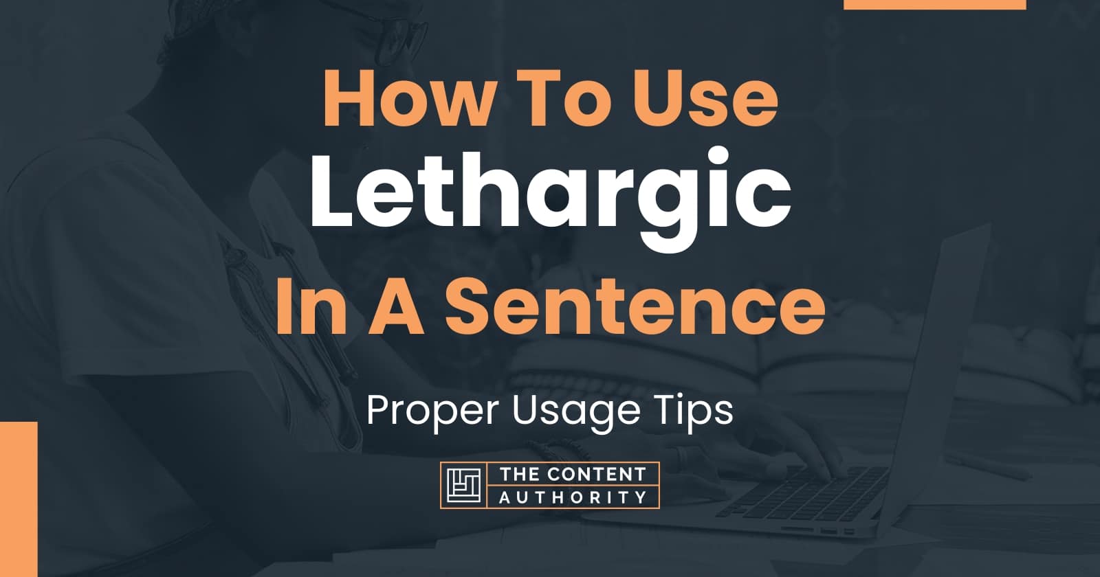 how-to-use-lethargic-in-a-sentence-proper-usage-tips