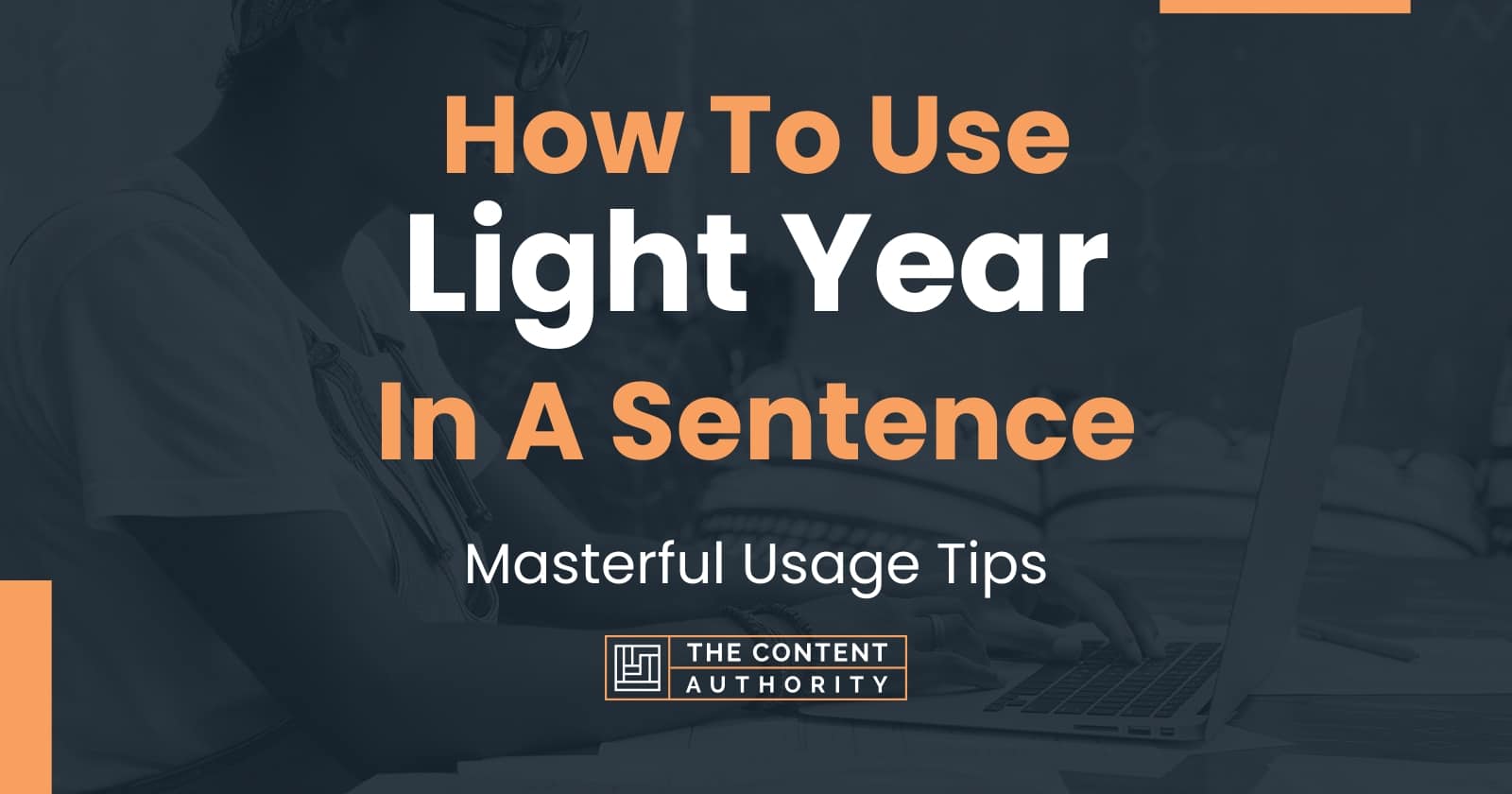 How To Use "Light Year" In A Sentence Masterful Usage Tips