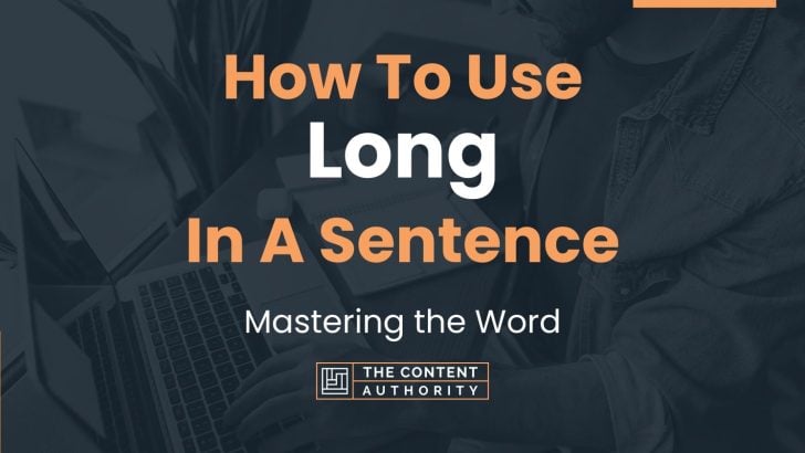 how-to-use-long-in-a-sentence-mastering-the-word