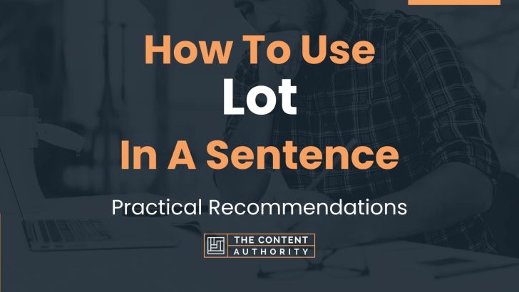 how-to-use-lot-in-a-sentence-practical-recommendations