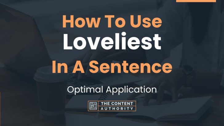 how-to-use-loveliest-in-a-sentence-optimal-application