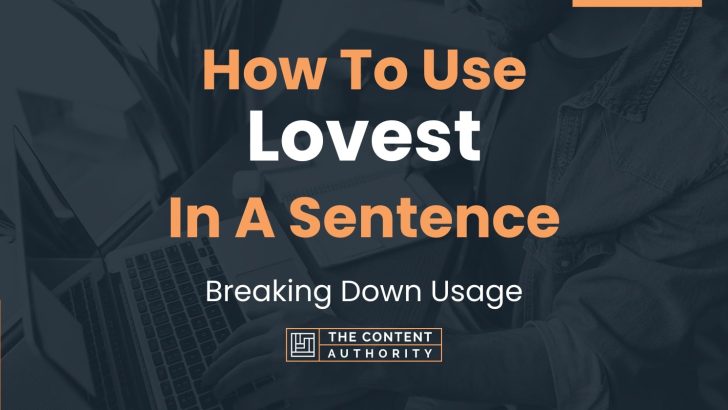 How To Use “Lovest” In A Sentence: Breaking Down Usage