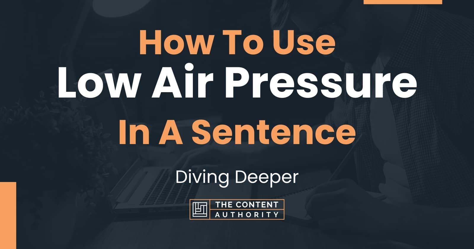 how-to-use-low-air-pressure-in-a-sentence-diving-deeper