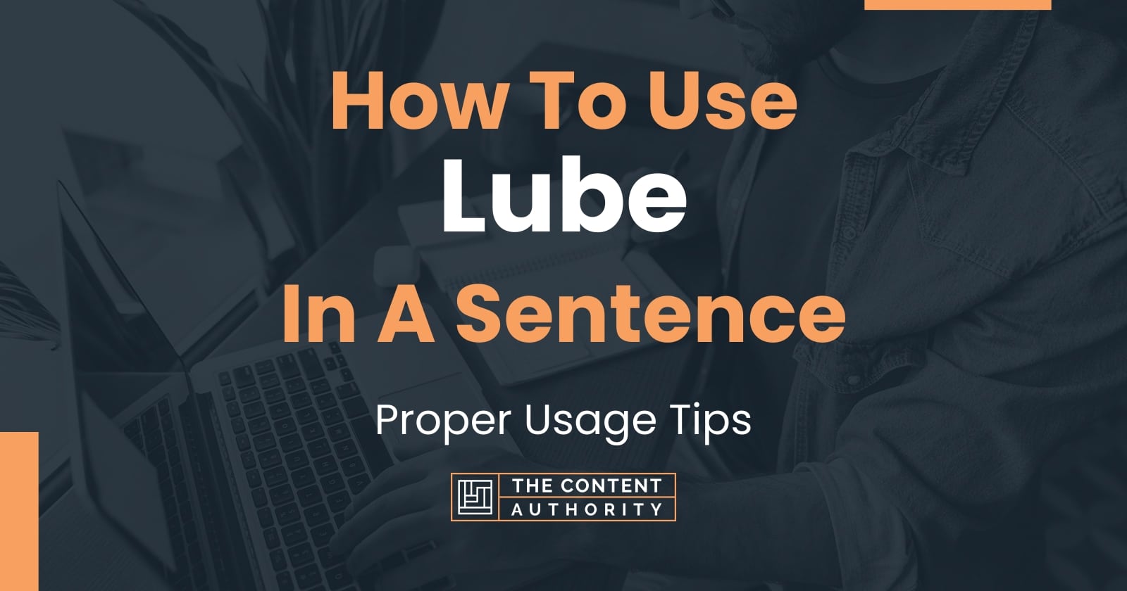 How To Use "Lube" In A Sentence Proper Usage Tips